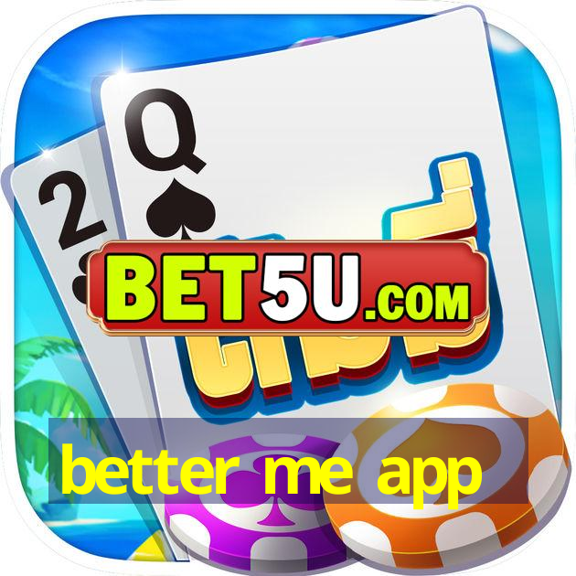 better me app